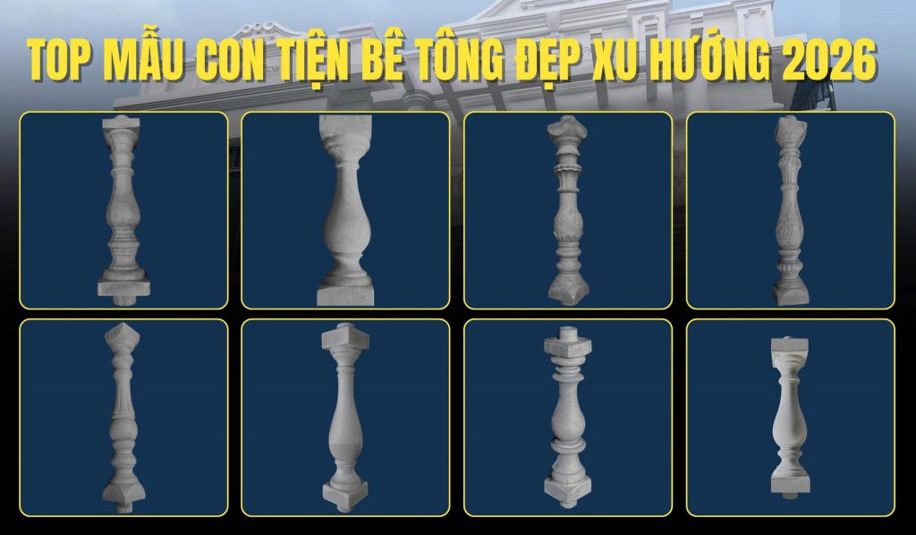 100+ Mẫu Lan Can Con Tiện Bê Tông Đẹp Dẫn Đầu Xu Hướng 2026 – Sang Trọng, Bền Vững, Chuẩn Thẩm Mỹ 1 100 mau con tien be tong dep